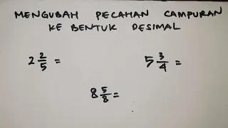 Cara Mudah dan Cepat Mengubah Pecahan Campuran ke Bentuk Desimal