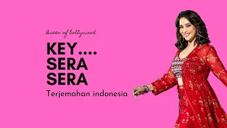 Key Sera Sera Terjemahan Indonesia