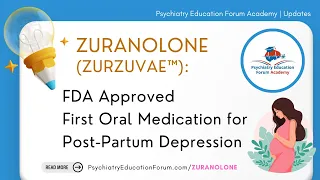 Zuranolone: First Oral Medication FDA Approved for Postpartum Depression