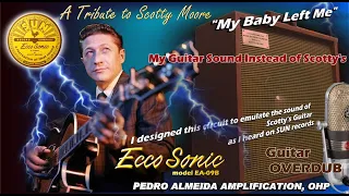 My Baby Left Me - Scotty Moore Tribute ( Recreation of His Guitar Sound )
