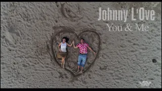 Johnny L'Ove - You & Me (OFFICIAL MUSIC VIDEO)