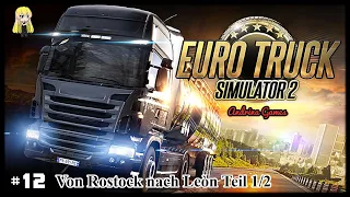 Euro Truck Simulator 2 #12 Von Rostock nach Leòn Teil 1/2 [Deutsch german Gameplay]