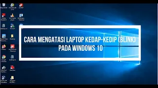 Cara Mengatasi Layar Laptop Kedap-Kedip (Blink) di Windows 10 | Apa Yang Anda Lakukan Pertama Kali ?