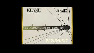 Keane - Everybody's Changing Suzukid & Benionica Remix