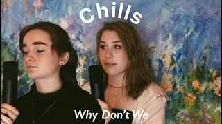 Chills- Why Don’t We (cover)