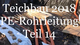 Teichbau Koiteichbau 2018 / Teil 14 Das verlegen der PE-Leitung & Vorbereitungen Bodenplatte