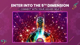 Enter Into The 5th Dimension - Connect With Your Higher Self - Elevate Spiritual Growth - 432 Hz