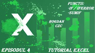 Tutorial Excel - Episodul 4 ( RO ) - Funcții ( IF / IFERROR / SUMIF )