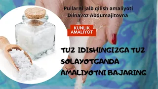 Tuz idishingizga har gal tuz solayotganda bu amaliyotni bajaring Pullarni hayotingizga kiritasiz