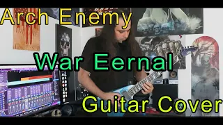 Arch Enemy - War Eternal Guitar Cover