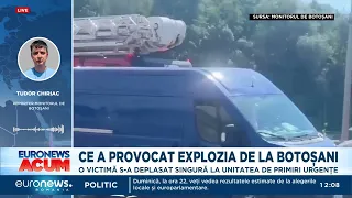 Reporter la Monitorul de Botoșani despre explozie: ”Scenele au fost de-a dreptul șocante”