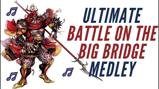 The ULTIMATE Battle on the Big Bridge (Gilgamesh) Medley