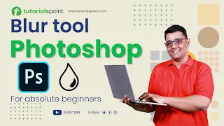 How to use Blur Tool in Photoshop | Blur Tool Photoshop Tutorial | Tutorialspoint