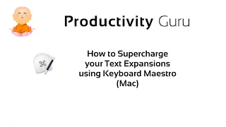 How to Supercharge your Text Expansions using Keyboard Maestro (Mac)