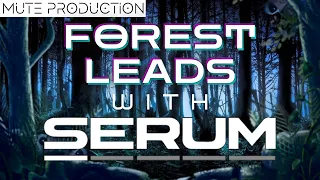 [Serum Tutorial] Squelchy Morphing Forest Leads