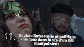11. "Bouba : Entre trafic et politique - Un jour dans la vie d'un OG manipulateur" {UsLife}