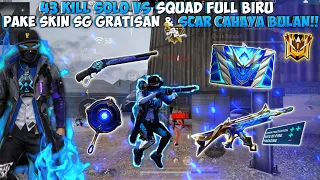 43 KILL SOLO VS SQUAD FULL BIRU!!RATAIN ZONA BIRU PAKE SKIN SG GRATISAN & SCAR CAHAYA BULAN!!