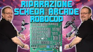SHA16 - Riparazione scheda gioco arcade - Robocop - Problema su colori e suono