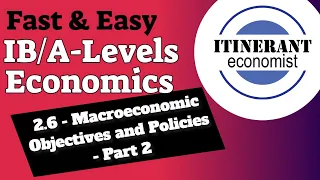 A Level -  2.6 Macroeconomic Objectives and Policies - Part 2: Case studies