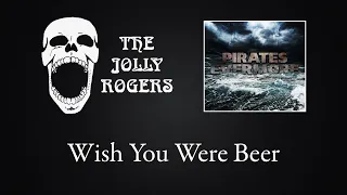 The Jolly Rogers - Pirates Evermore: Wish You Were Beer