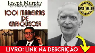 Áudio livro 1001 maneiras de enriquecer - Joseph Murphy