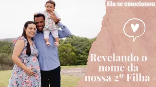 REVELAMOS O NOME DA NOSSA 2º FILHA| COMO DEUS FALOU COM A GENTE.