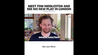 Met Tom Hiddleston and see his new play in London.