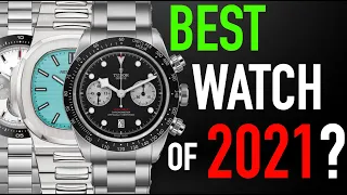 What Is The BEST WATCH Of 2021?!? (All Price Ranges)
