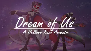 Dream Of Us - HELLUVA BOSS STOLITZ ANIMATIC
