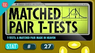 T-Tests: A Matched Pair Made in Heaven: Crash Course Statistics #27