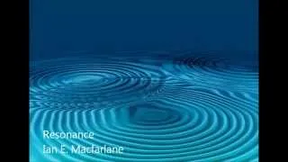 'Resonance' - by Ian E. Macfarlane