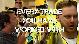 Every Trade You've Ever Worked With