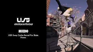 "MIEDO" - USD Sway Carlos Bernal Pro Skate Promo