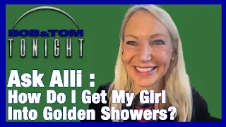 Ask Alli: How Do I Get My Girl Into Gold Showers?