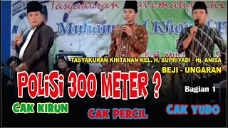 CAK KIRUN - CAK PERCIL - CAK YUDHO : POLISI 300 M