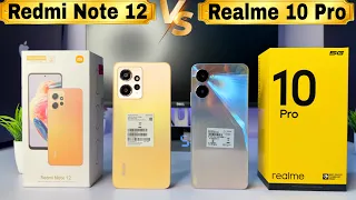 Redmi Note 12 4G vs Realme 10 Pro 5G: Unboxing,  Comparison ,Camera - *What We Found* In Hindi