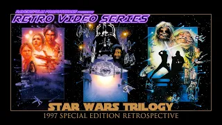 Retro Video Series: Star Wars Trilogy 1997 Special Edition Retrospective