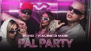 ECKO ❌ Kaleb Di Masi - Pal Party (Video Oficial)