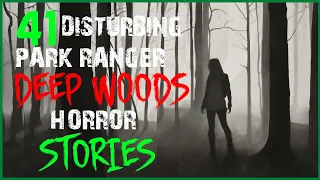 41 DISTURBING PARK RANGER AND DEEP WOODS HORROR STORIES