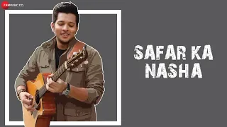 Safar Ka Nasha - Official Music Video | Mohsin Akhtar | Pranati Rai Prakash