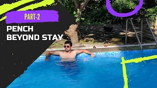 Pench vlog | Beyond Stay 🏊 | Budget Friendly 💵|