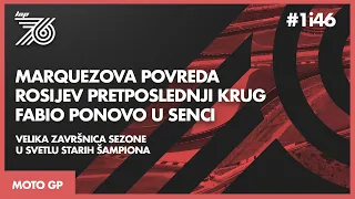 Lap 76 No.146 | MotoGP: Marquez povređen | Rosijev pretposlednji krug | Quartararo opet u senci