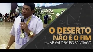 O deserto não é o fim // Ap Valdemiro 02/11/18