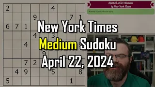 NYT Medium Sudoku Step-by-Step Walkthrough | April 22 2024