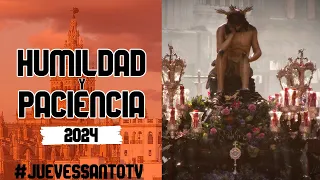 Humildad y Paciencia en Campana 2024 - Hdad. La Cena- Domingo de Ramos Sevilla