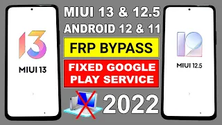 MIUI 12.5/13  ANDROID 11/12  Google Account Bypass 2022 | Fixed Google Play Services (Without PC)