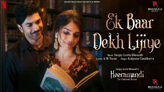 Ek Baar Dekh Lijiye | Video Song | Sanjay Leela Bhansali | Sharmin Segal & Taha Shah | Heeramandi