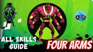 Ben 10 - FOUR ARMS - Ultimate Alien Cosmic Destruction ALL Skills Guide