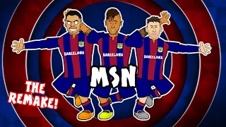 🎵MSN! The Remake!🎵 (Messi, Suarez, Neymar - The Song)