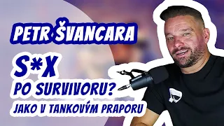 Petr Švancara ⏵ S*x po návratu z ostrova? 8 minut i se sprchou.